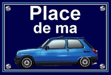 plaque " PLACE DE MA RENAULT 5 ALPINE TURBO bleue  "
