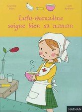 Lulu-Grenadine soigne bien sa maman, Laurence Gillot et Lucie Durbiano