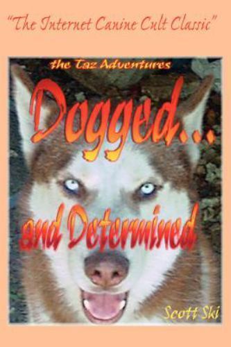 Dogged and determined the - dogged...and,