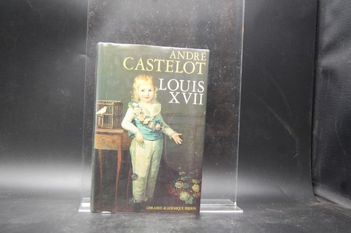 Louis xvii andré castelot - louis,