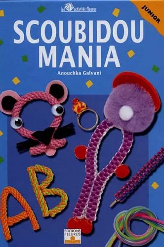 Scoubidou mania anouchka - mania,,