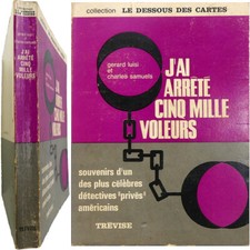 J'ai arrêté cinq mille voleurs 1965 Charles Samuels G. Luisi détective enquêtes
