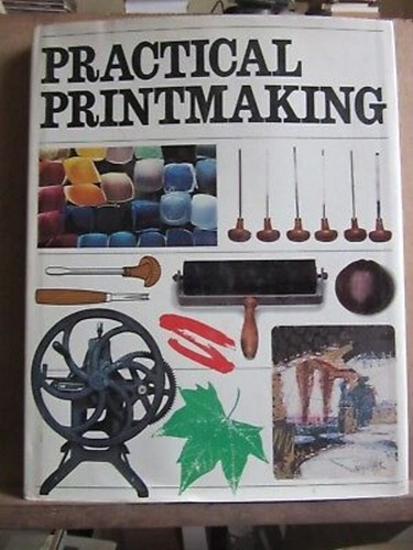 Practical printmaking - practical, printmaking/