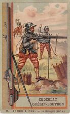Chromo Chocolat Guérin Boutron Armes à feu Le Mousquet