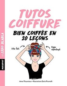 Tutos coiffure zéro blabla - , de