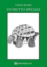 Gabriele Rondini Un frutto speciale. Bosco verde (Poche)