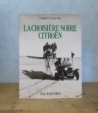 AFRIQUE RAID AUTOMOBILE LA CROISIERE NOIRE CITROEN 1924-1925 (F. SABATES, ILL.)