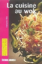 La cuisine au wok - Françoise