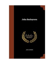 John Barleycorn, Jack London