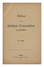 JAWITZ, SEAV images de la vie paysanne juive à Palastina 1909 First Editio