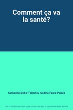 Comment ça va la santé?, Catherine Dolto-Tolitch et Colline Faure-Poirée