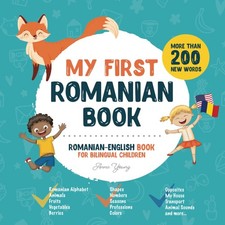 My First Romanian Book. Romanian-English Book for Bilingual Children Romanian...