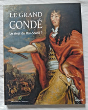 Le Grand Condé : Le rival de Louis XIV par Deldicque ed Snoeck