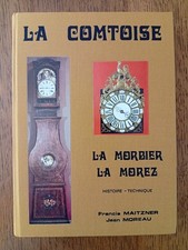 Comtoise, Morbier, Morez. Histoire Technique  Maitzner, Moreau
