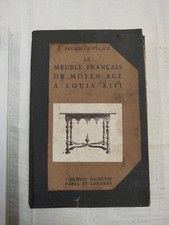 Livre Ancien Le Meuble Français Du Moyen Age À Louis XIII Roger De Felice