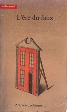 L'ère du faux : Art sexe politique - Collectif - V2191456
