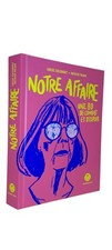 NOTRE AFFAIRE : UNE BD DE