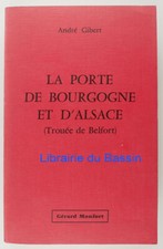 La porte de Bourgogne et d'Alsace (Trouée de Belfort) André Gibert 1981