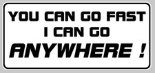 YOU CAN GO FAST ANYWHERE 4X4