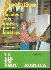 L'isolation.Toits, façades, sols, portes, fenêtres. Rustica la vie en vert  MB3