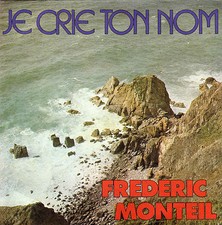 FREDERIC MONTEIL JE CRIE TON