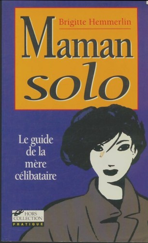 Maman solo guide - solo, le