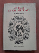 Les bêtes en robe des champs, Abel Lurkin, Editions de Saint-Hubert, 1955, EO