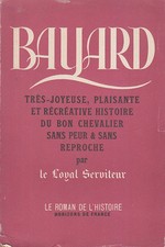 C1 BAYARD Tres Joyeuse Histoire par le LOYAL SERVITEUR Renaissance GUERRE ITALIE