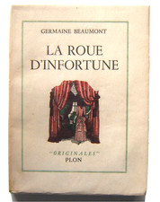 G. BEAUMONT.  La roue d’infortune. 1948. E.O. 1/ 50 H. C. dédicacé