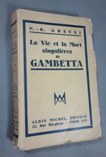 La Vie et la Mort singulières de Gambetta - Gheusi - A. Michel - 1932 - 