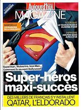 AUJOURD'HUI EN FRANCE MAGAZINE n°4297 16/08/2013  Super-héros/ Qatar/ Marseille
