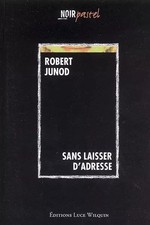 Sans laisser d'adresse, Robert Junod