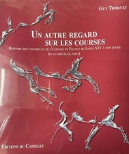 livre : Un autre regard sur les courses - Guy Thibault - Editions du Castelet