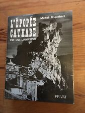 L'épopée cathare 1198 - 1212 : L'invasion par Michel Roquebert Privat 1976