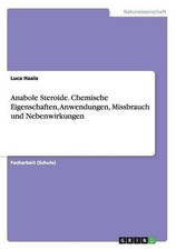 Luca Haala Anabole Steroide. Chemische Eigenschaften, Anwendungen, Missb (Poche)