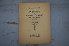 LIVRE LA DOCTRINE DE L HOMEOPATHIE FRANCAISE Dr LEON VANNIER 1949