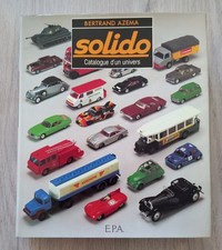 SOLIDO CATALOGUE D'UN UNIVERS 1957-1982 BERTRAND AZEMA 376 pages EPA 1983