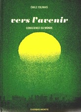 EMILE FOLINAIS. VERS L'AVENIR Conscience du monde  BEP/CAP Hachette 1973