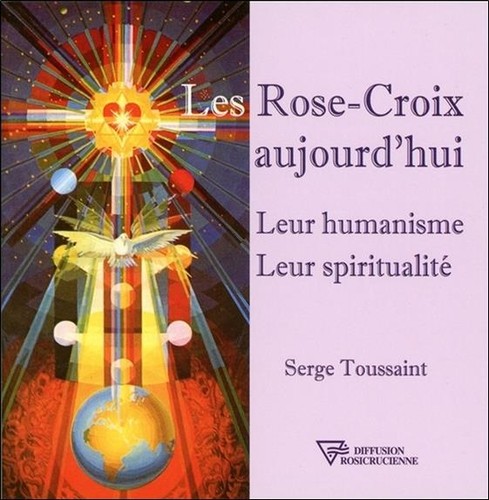 Les rose croix - rose-croix, aujourd'hui