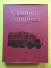 Collectif Camions et Sapeurs-Pompiers du Monde Editions EPA Hachette 2007