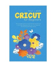 Cricut For Beginners: The