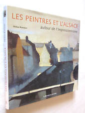 LES PEINTRES ET L'ALSACE autour de l'Impressionnisme par Hélène BRAEUNER signé