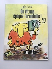 ON VIT UNE EPOQUE FORMIDABLE -