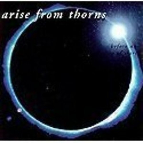 Arise from thorns before - before, an