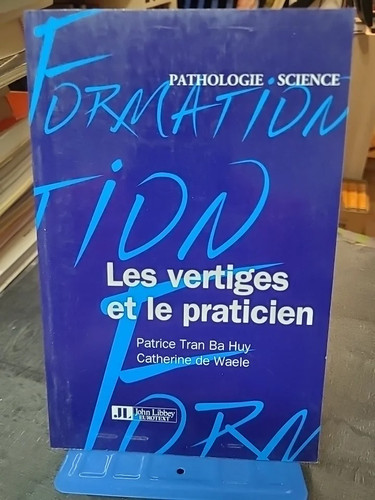 Les vertiges praticien - vertiges, et