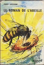 Le roman de l'abeille., Paule LAVERGNE