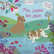 Moi, j'aime les jeux: Mon livre à toucher, Mathilde Bréchet et Camille Chin