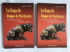 La saga du dogue de Bordeaux, Raymond Triquet. 2 volumes. 