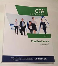 Schweser- CFA 2017 Exam Prep: Level 1- Practice Ex, unknown author