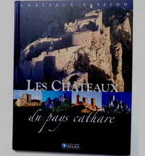  Les châteaux du pays Cathare - Châteaux passion  2008 Editions collectif